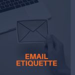 EMAIL ETIQUETTE