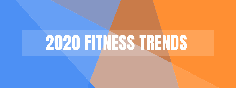 Top Fitness Trends for 2020 2 2020 Fitness Trends (Banner Image)