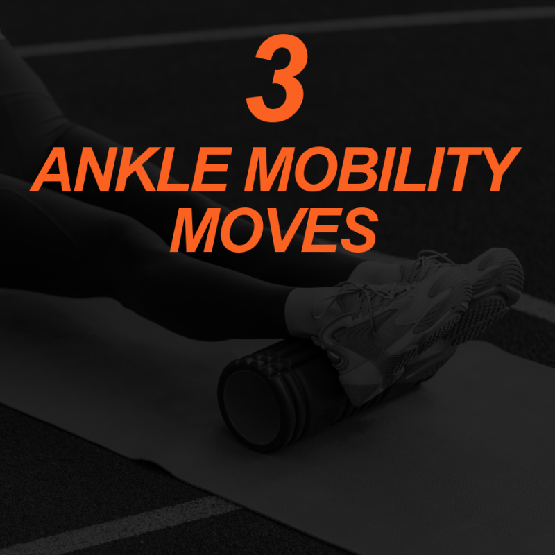 The Three Best Exercises For Ankle Joint Mobility 2 ANKLE MOVES