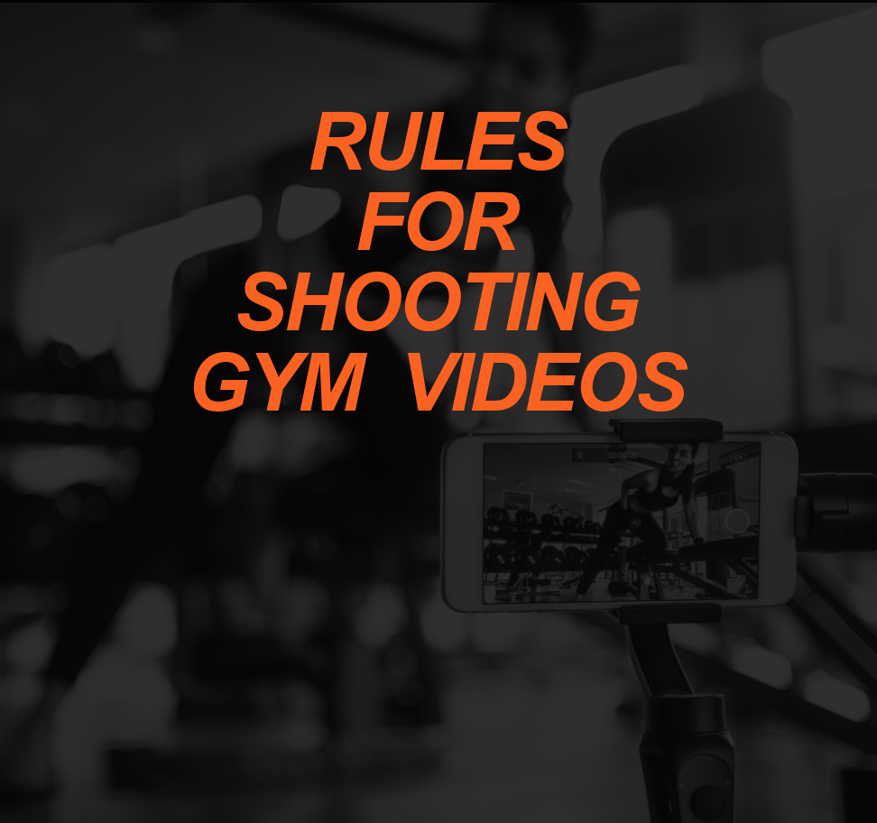 5 Rules For Shooting “Gym Videos”