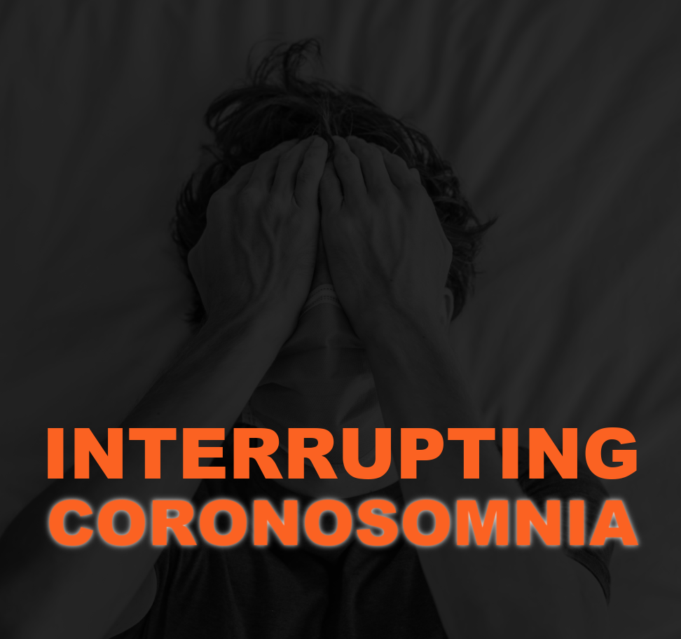 4 Ways to Interrupt Coronasomnia