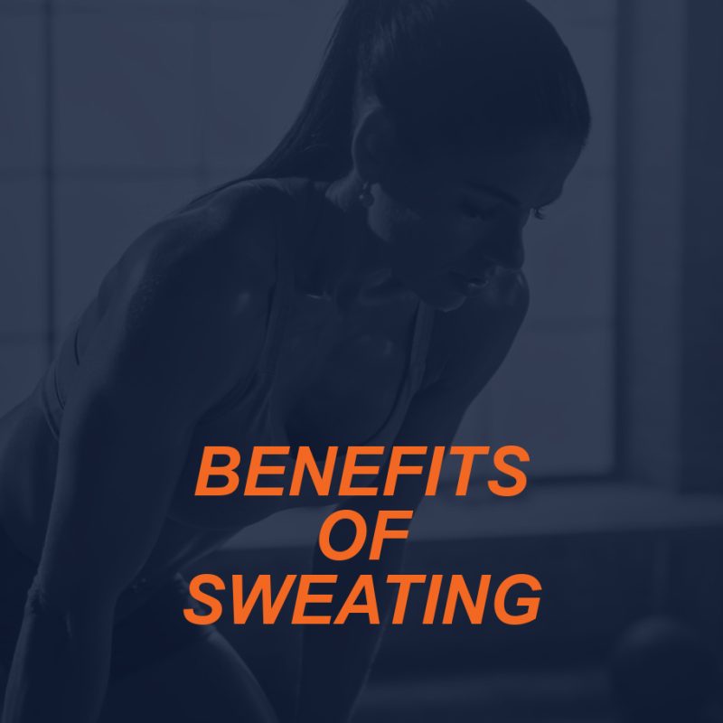 BENEFITS OF SWEATING