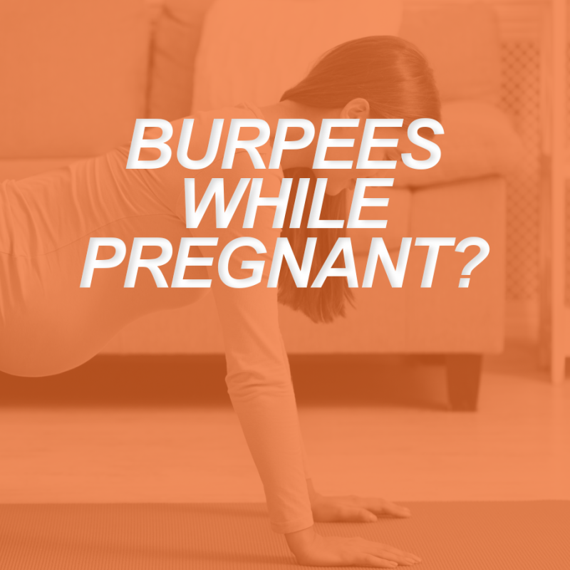 BURPEES WHILE PREGNANT