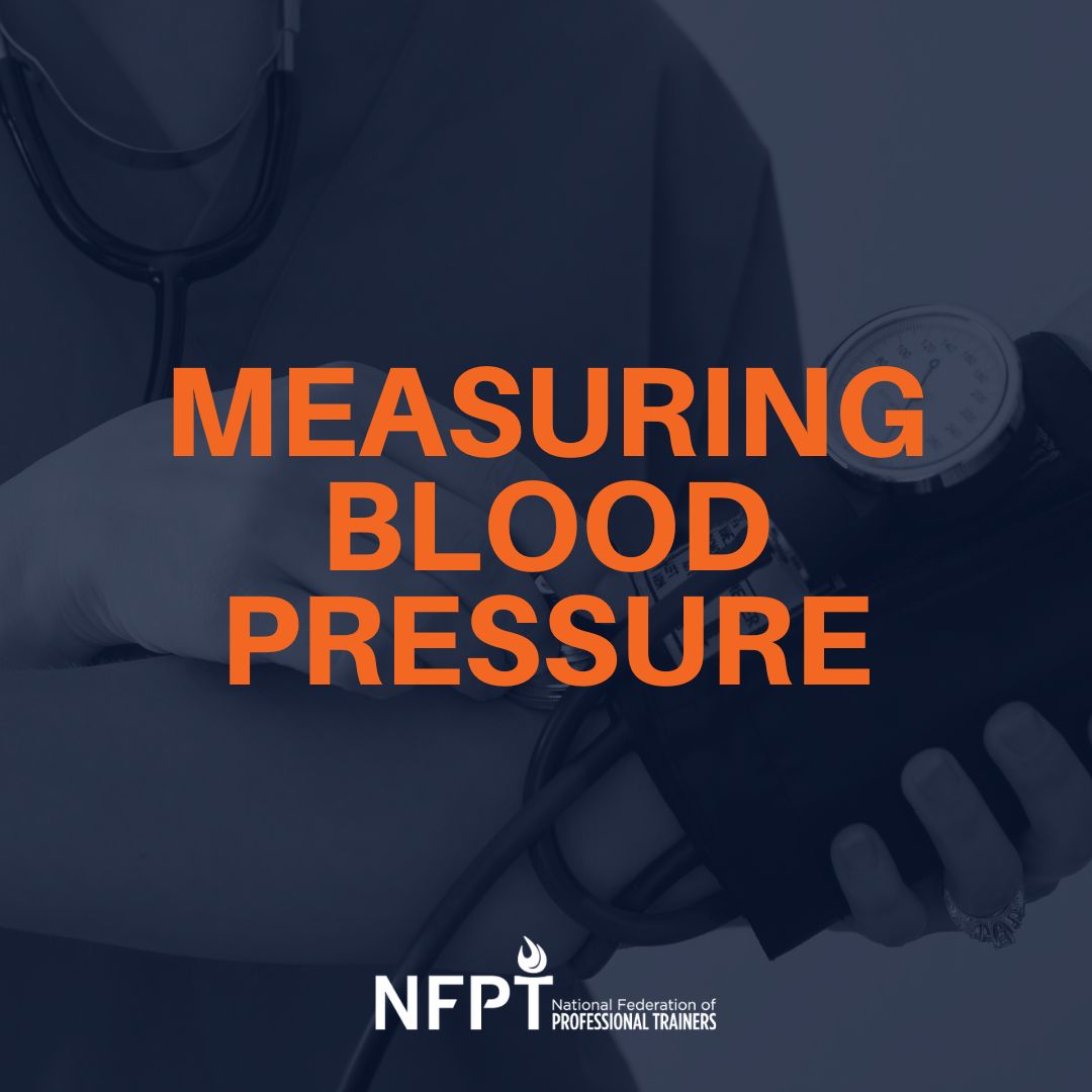 Blood Pressure and Personal Training Clients: Why We Should Measure It and How