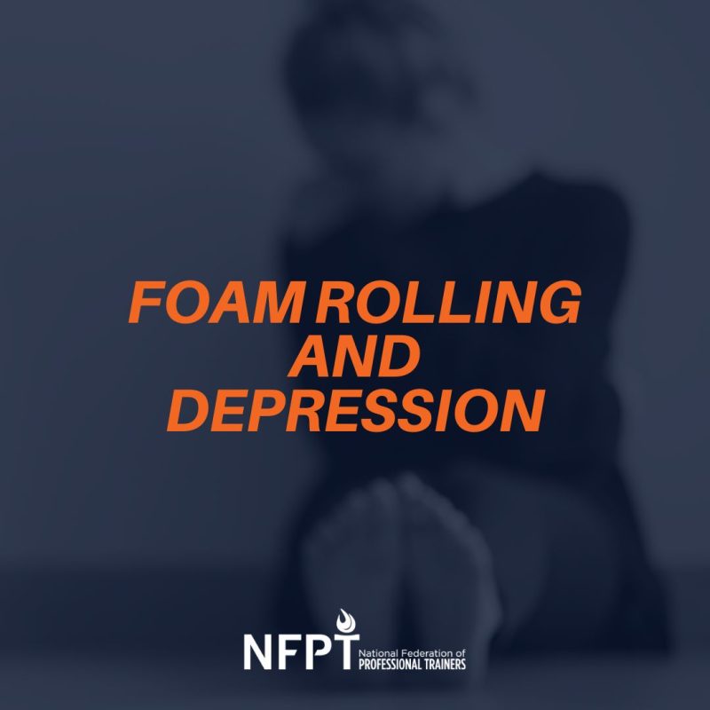 Foam Rolling and Depression: Are Stiff Muscles Linked to Major Depressive Disorder? 2 FOAM ROLLING AND DEPRESSION