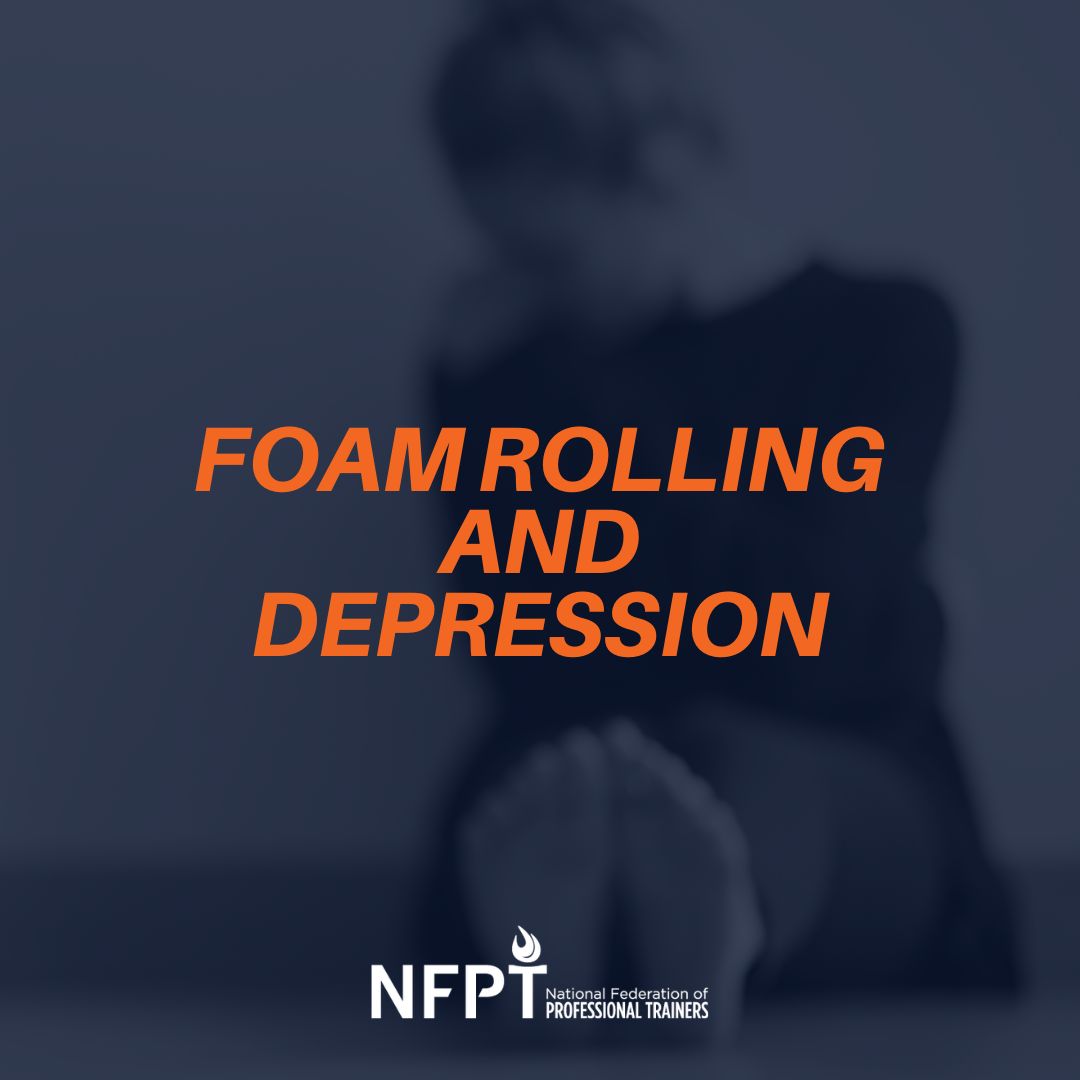 Foam Rolling and Depression: Are Stiff Muscles Linked to Major Depressive Disorder? 2 FOAM ROLLING AND DEPRESSION