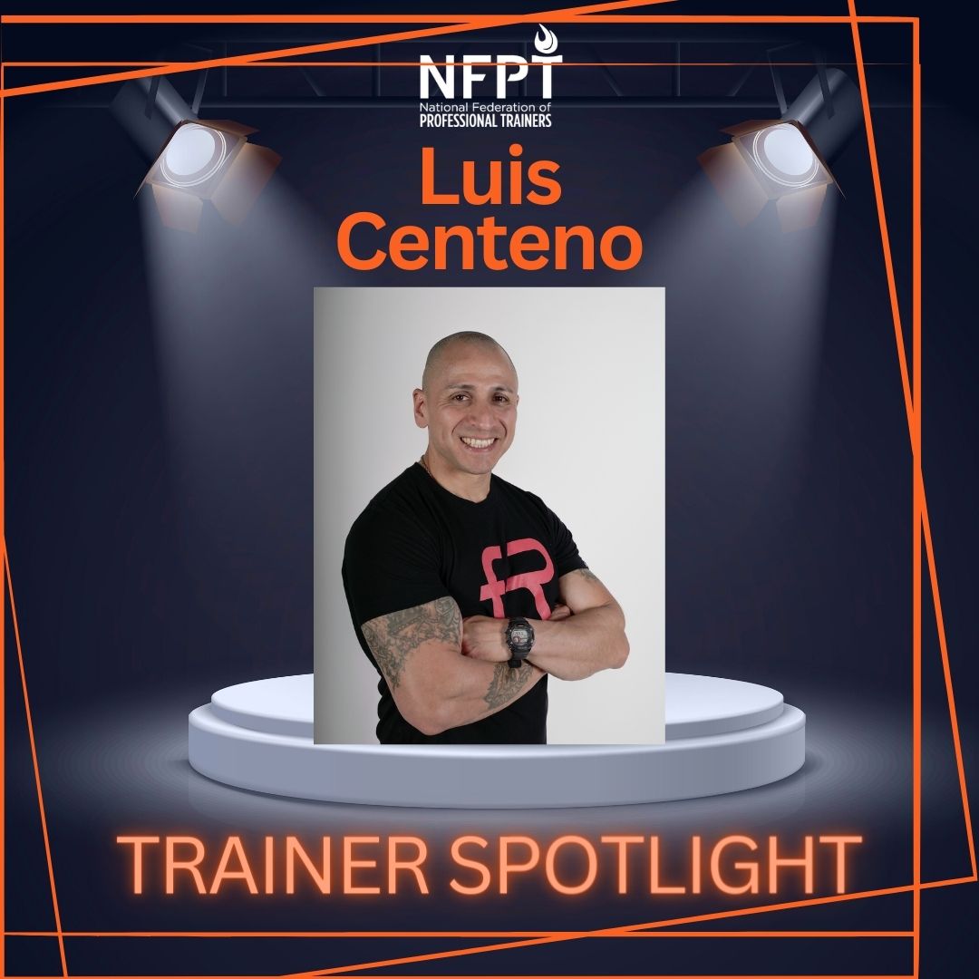 Luis Centeno NFPT personal trainer spotlight