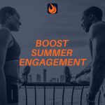 BOOST ENGAGEMENT