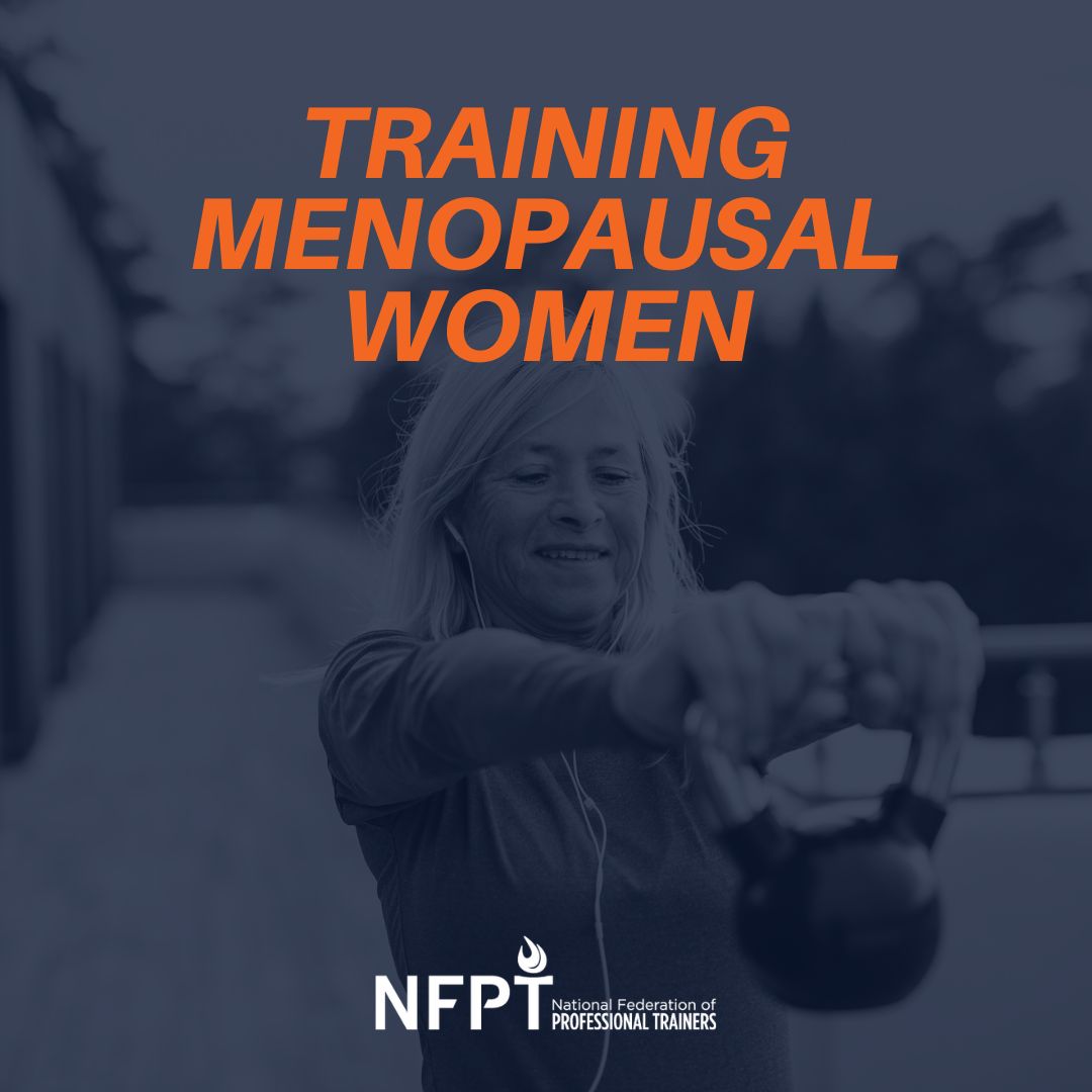 Training Menopausal Women with Expertise: A Guide for Certified Personal Trainers