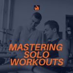 mastering solo workouts