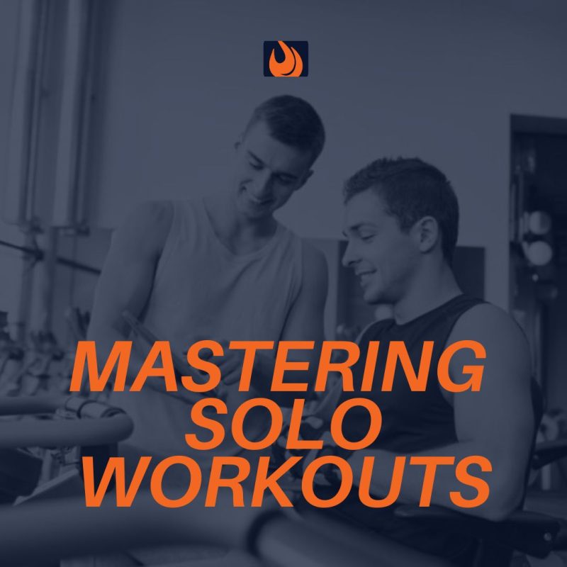 mastering solo workouts