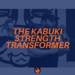 KABUKI STRENGTH TRANSFORMER