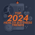 2024 HEALTH AND FITNESS TRENDS