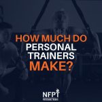 HOW MUCH DO PERSONAL TRAINERS MAKE