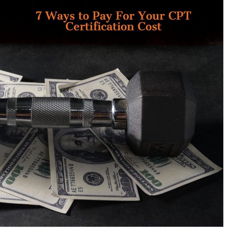CPT Certification Cost: 7 Ways to Make Paying Easy 2 CPT Certification Cost: 7 Ways to pay for your fitness cert
