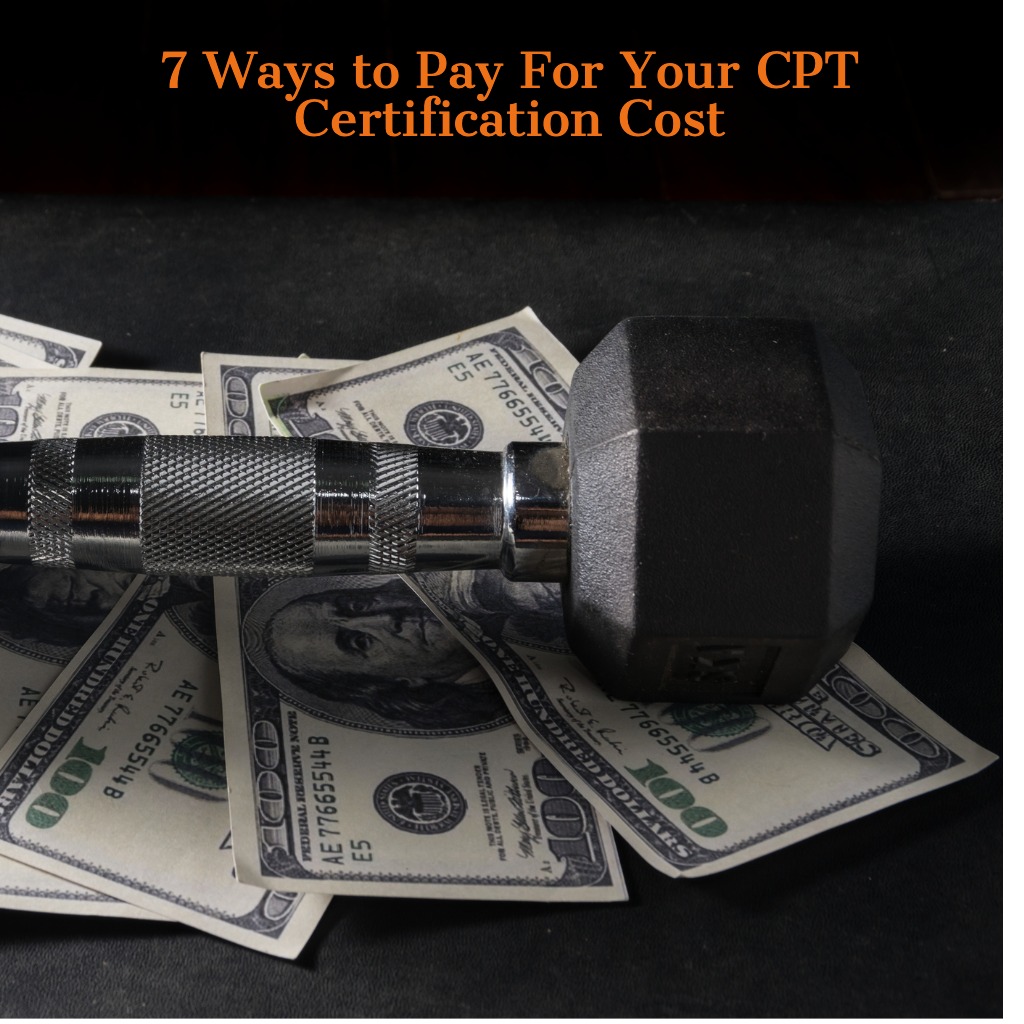 CPT Certification Cost: 7 Ways to pay for your fitness cert