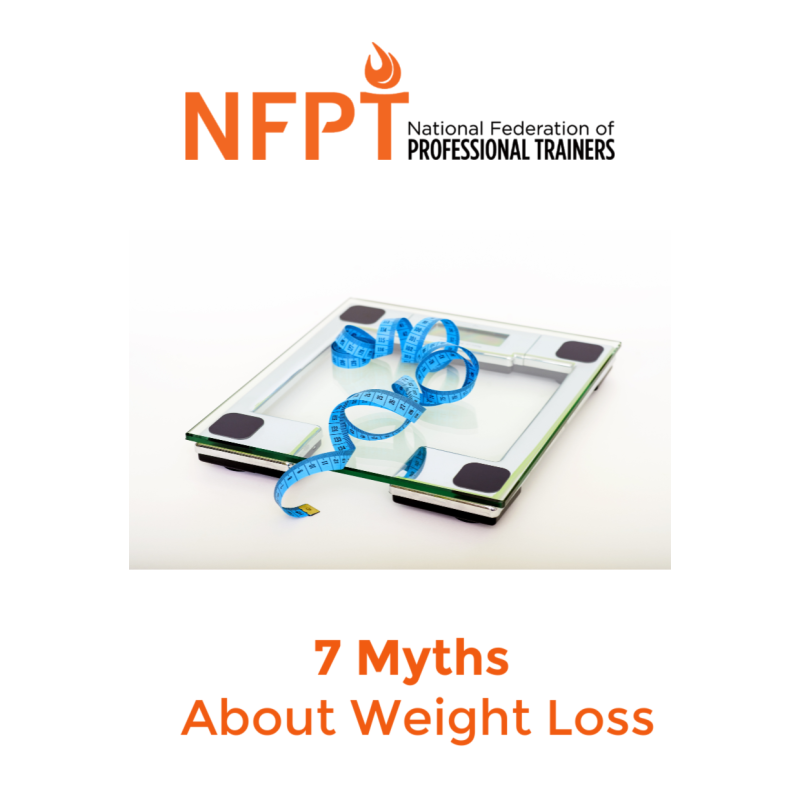 Seven Myths About Weight Loss (That You'll Have to Bust for Your Clients) 2 7 Myths