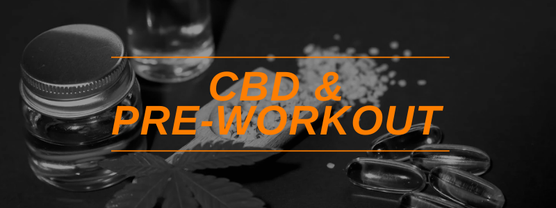 How Cbd Interacts With Pre Workout Supplements