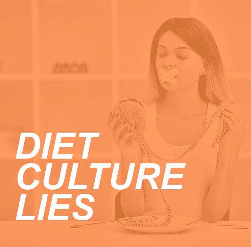 DIET CULTURE LIES