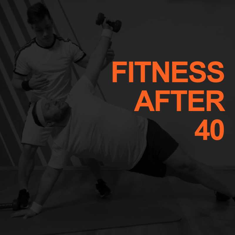 FITNESS AFTER 40