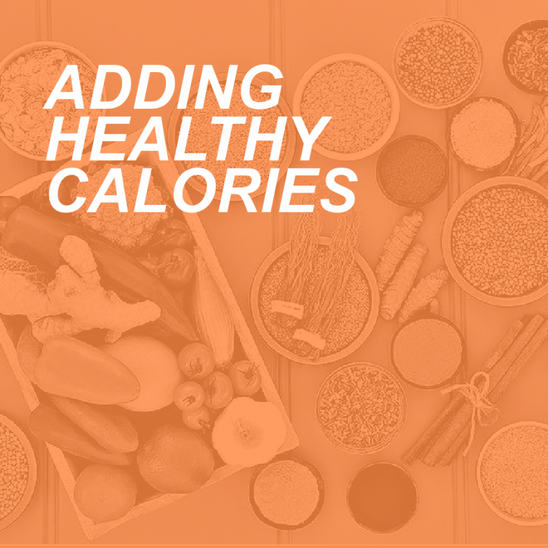 How to Add Healthy Calories to Meals – Ideas to Share with Fitness Clients 2 HEALTHY CALORIES
