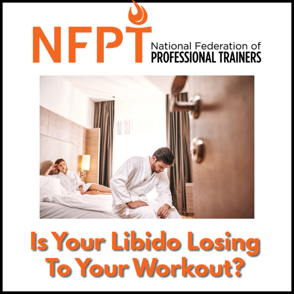 Is Your Libido Losing To Your Workouts?