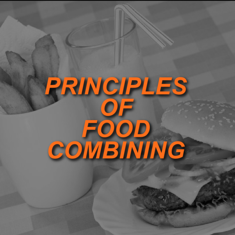 Applying Principles of Food Combining 2 PRINCIPLES OF FOOD COMBINING