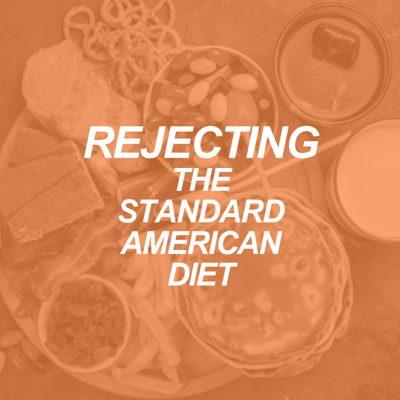 Rejecting Standard American Diet