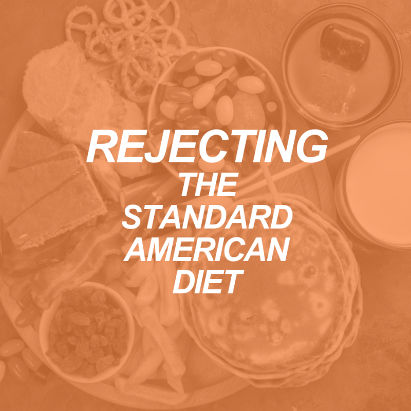 Rejecting the Standard American Diet for Optimal Health (Part II) 2 Rejecting Standard American Diet