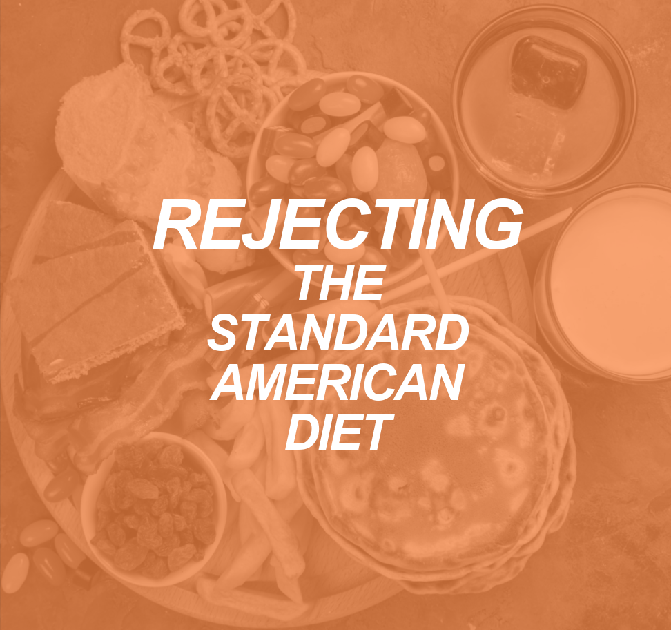 Rejecting Standard American Diet