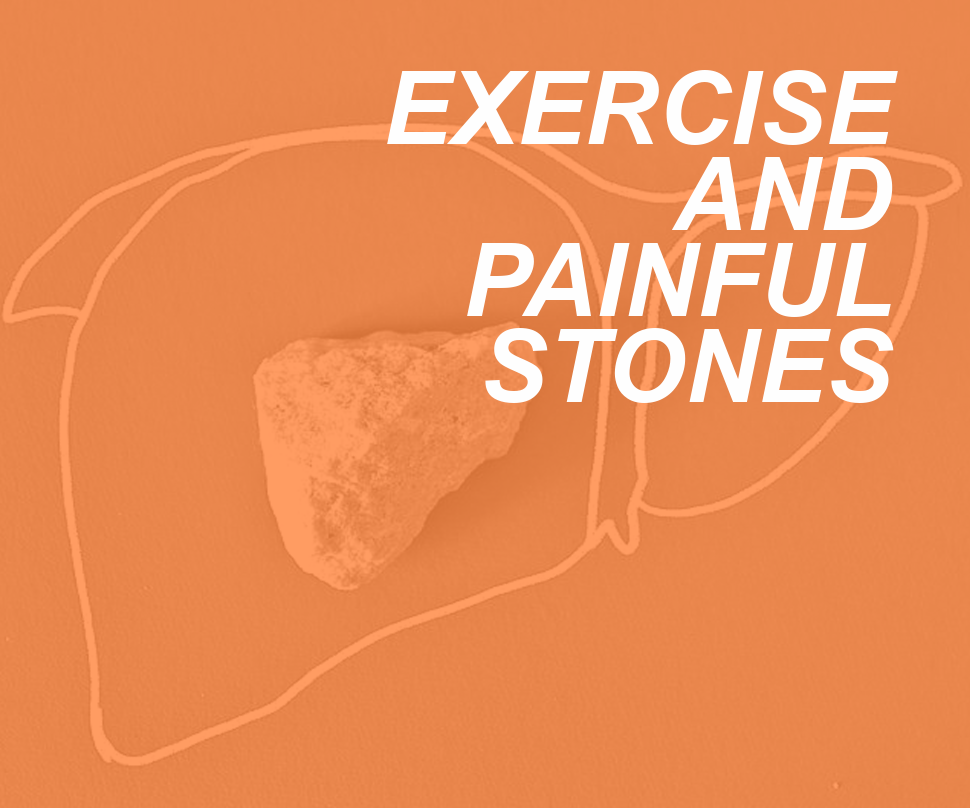 STONES AND EXERCISE