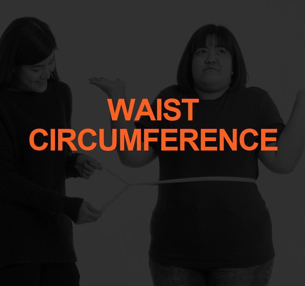 WAIST CIRCUMFERENCE