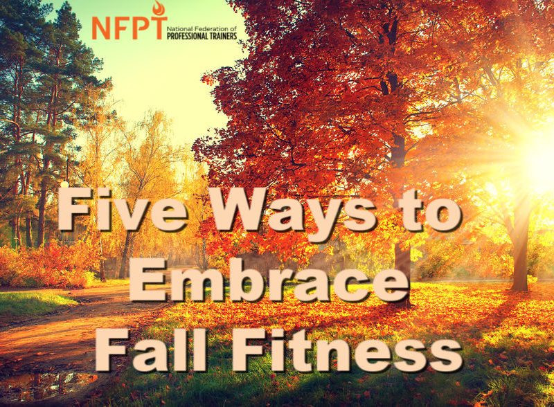 Five Ways to Embrace Fall Fitness with Clients 2 Fall Fitness (1)