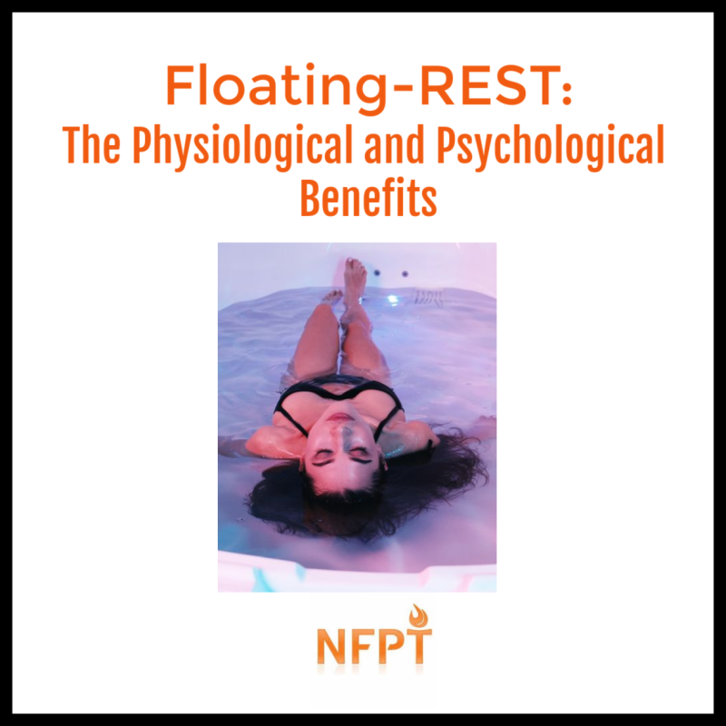 Floating-REST: Physiological and Psychological Benefits 2 Floating