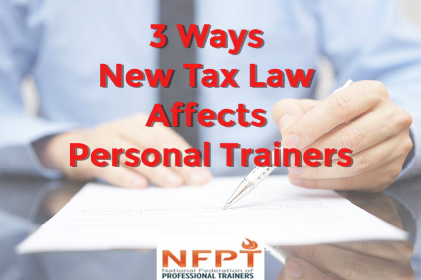 3 Ways the New Tax Law Affects Personal Trainers