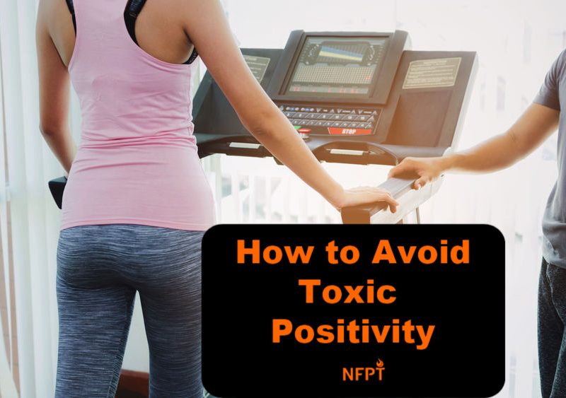 How to Avoid Toxic Positivity when Communicating with Fitness Clients 2 Toxic Positivity