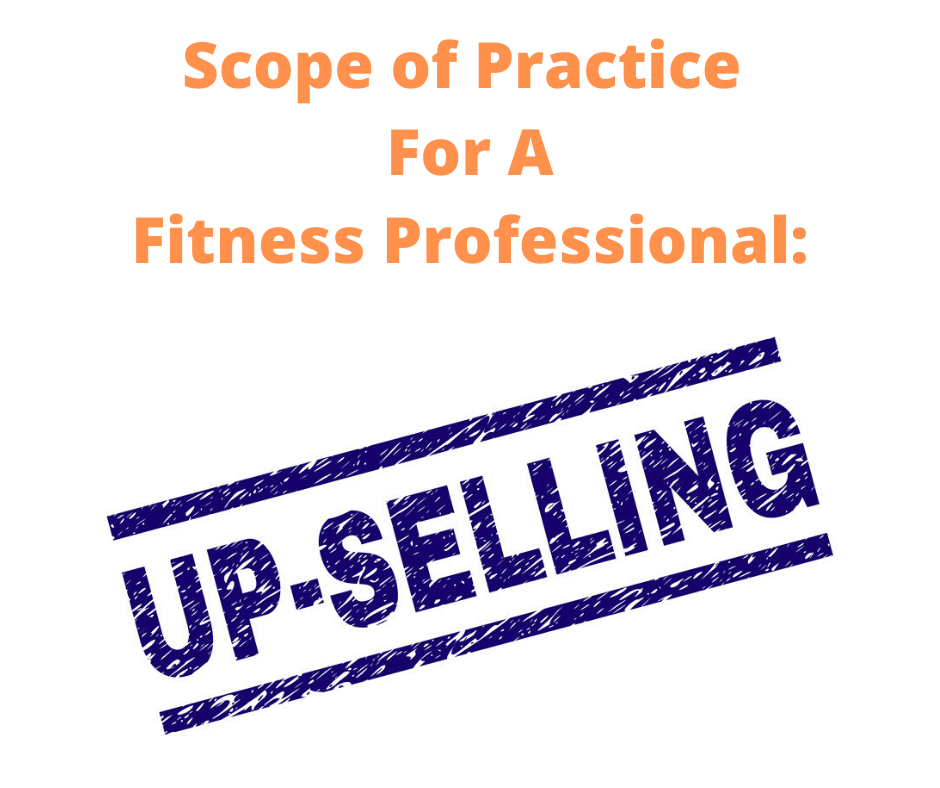 Scope of Practice for the Fitness Pro: Upselling Products and Services